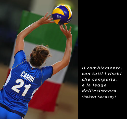 Il cambiamento, con tutti i rischi che comporta, è la legge dell'esistenza. Carlotta Cambi, chiamata in sostituzione dell'infortunata Ofelia Malinov  (Italia pallavolo femminile in preparazione all'Europeo 2017)